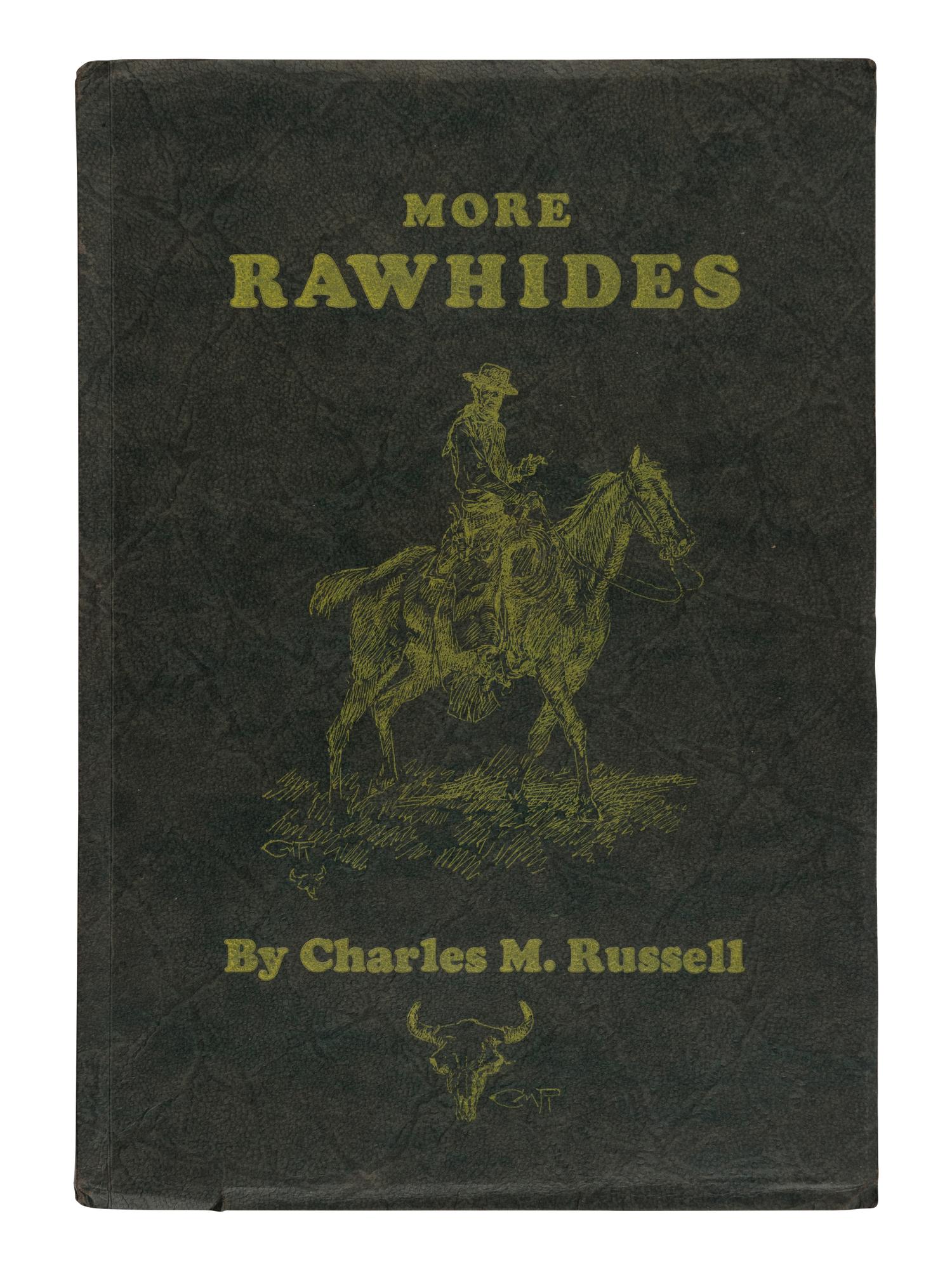 RUSSELL, Charles M. (1864-1926). More Rawhides . Great Falls, MT: Montana Newspaper Association, 1925.