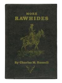 RUSSELL, Charles M. (1864-1926). More Rawhides . Great Falls, MT: Montana Newspaper Association, 1925.