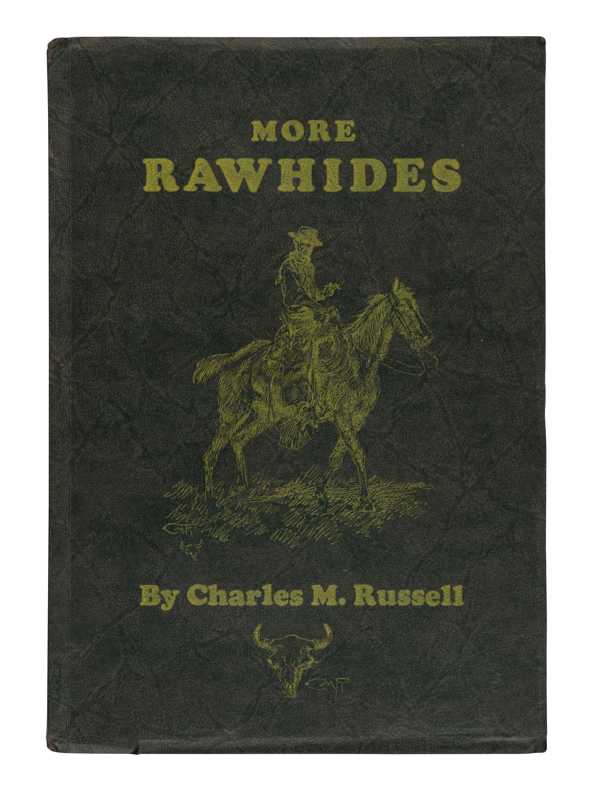 RUSSELL, Charles M. (1864-1926). More Rawhides . Great Falls, MT: Montana Newspaper Association, 1925.