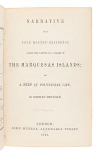 MELVILLE, Herman (1819-1891). Narrative of a Four Months' Residence among the Natives of a Valley of the Marquesas Islands; or, A Peep at Polynesian Life . London: John Murray, 1846.