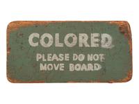 [CIVIL RIGHTS -- SEGREGATION]. Montgomery bus sign, "Colored / Please Do Not Move Board." [Montgomery, AL], [1949].