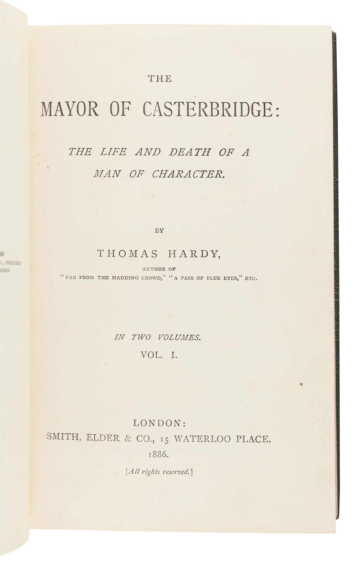 HARDY, Thomas (1840-1928). The Mayor of Casterbridge: The Life and Death of a Man of Character. London: Smith, Elder & Co., 1886.