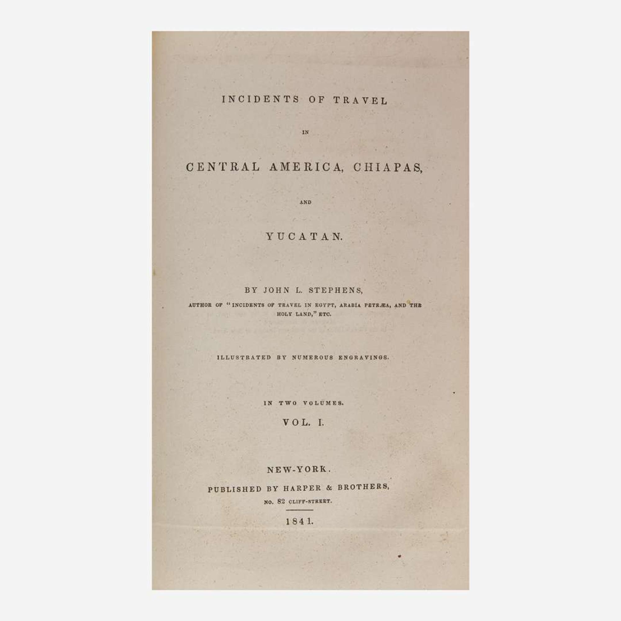 [Travel & Exploration] Stephens, John L. Incidents of Travel in Central America, Chiapas, and Yucatan
