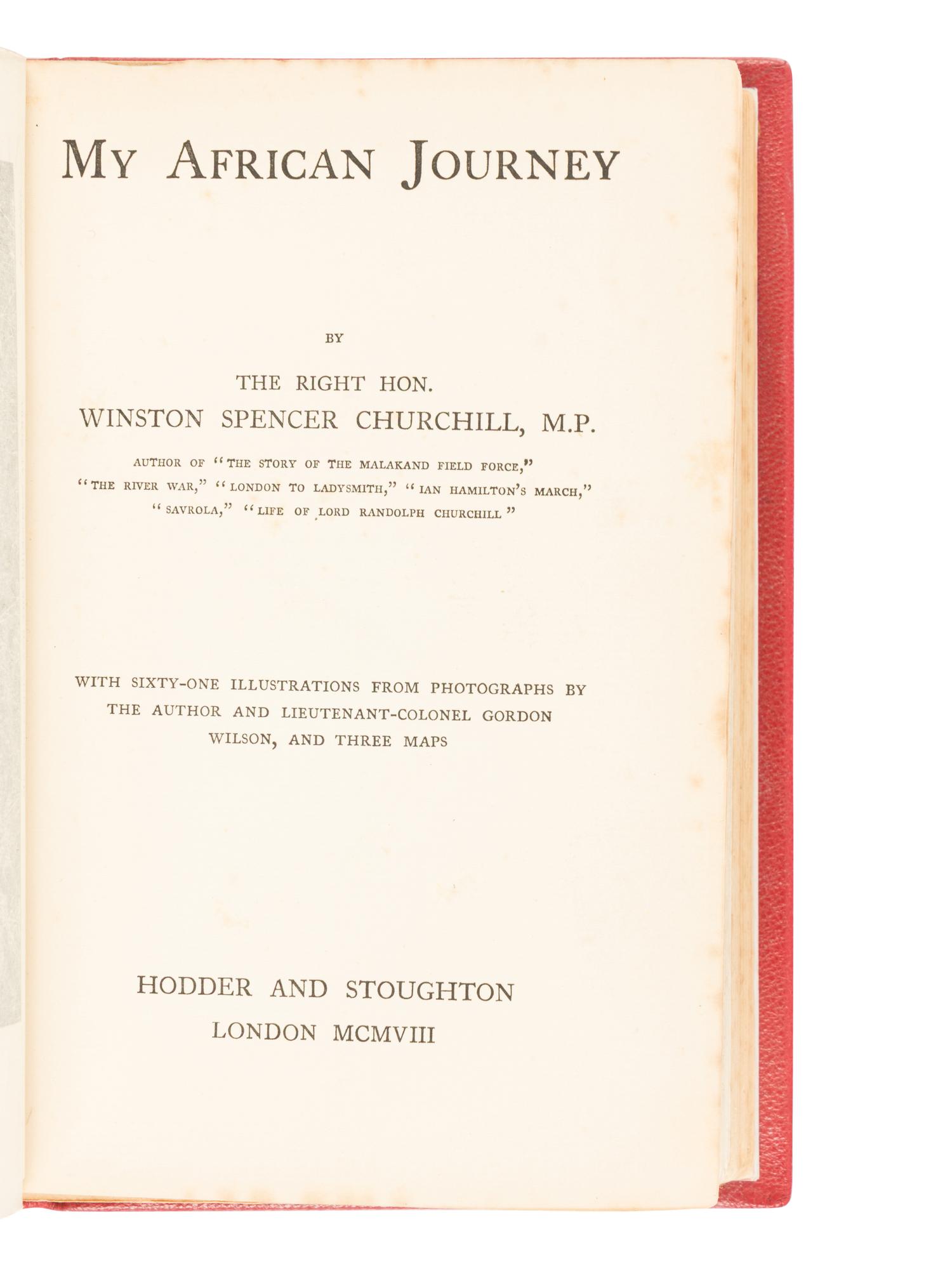 CHURCHILL, Winston Leonard Spencer, Sir (1874-1965). My African Journey . London: Hodder and Stoughton, 1908.