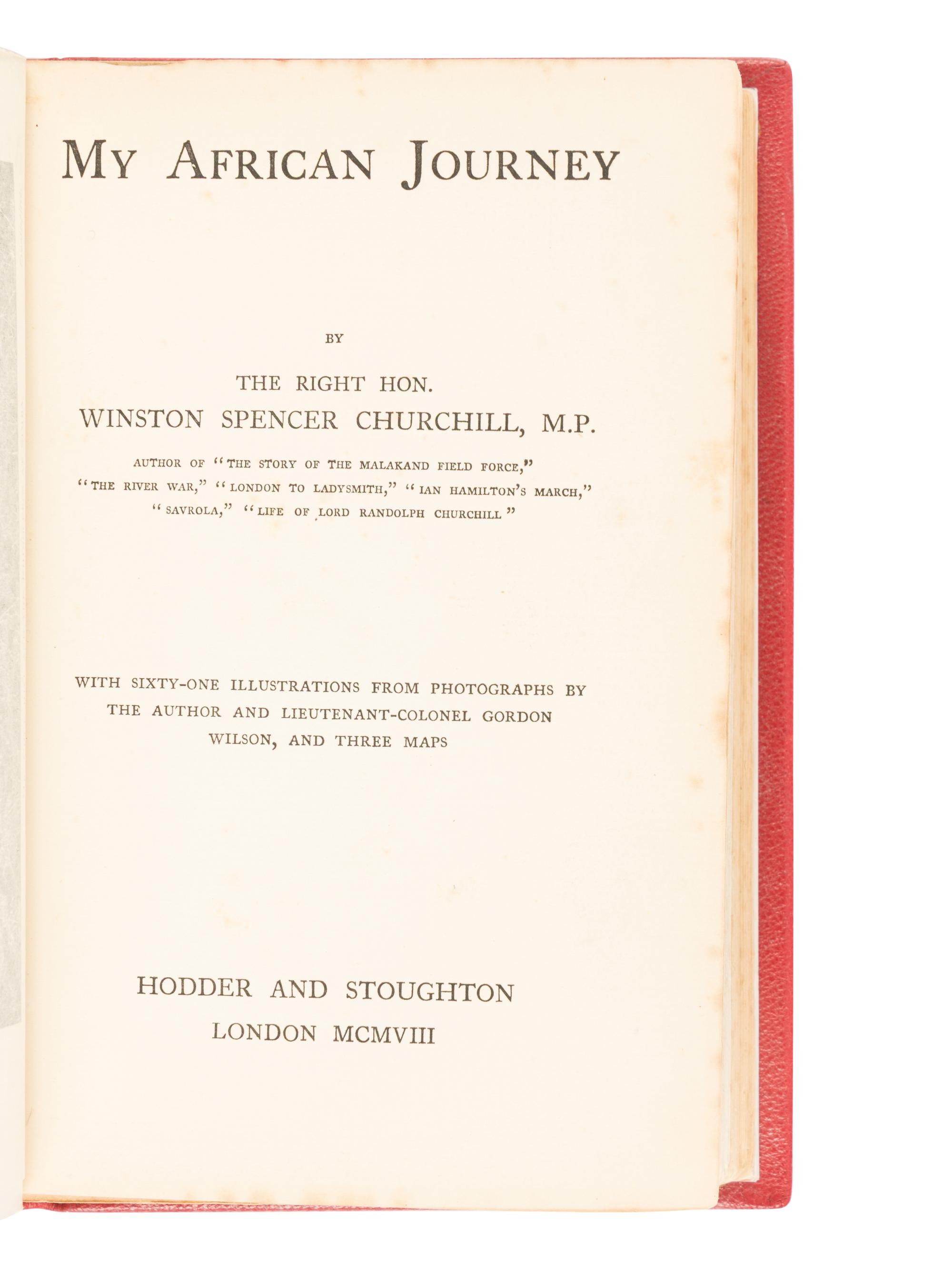 CHURCHILL, Winston Leonard Spencer, Sir (1874-1965). My African Journey . London: Hodder and Stoughton, 1908.