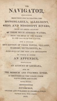 [Americana] (Cramer, Zadoc). The Navigator, Containing Directions for Navigating the Monongahela, Alleghany, Ohio, and Mississippi Rivers...
