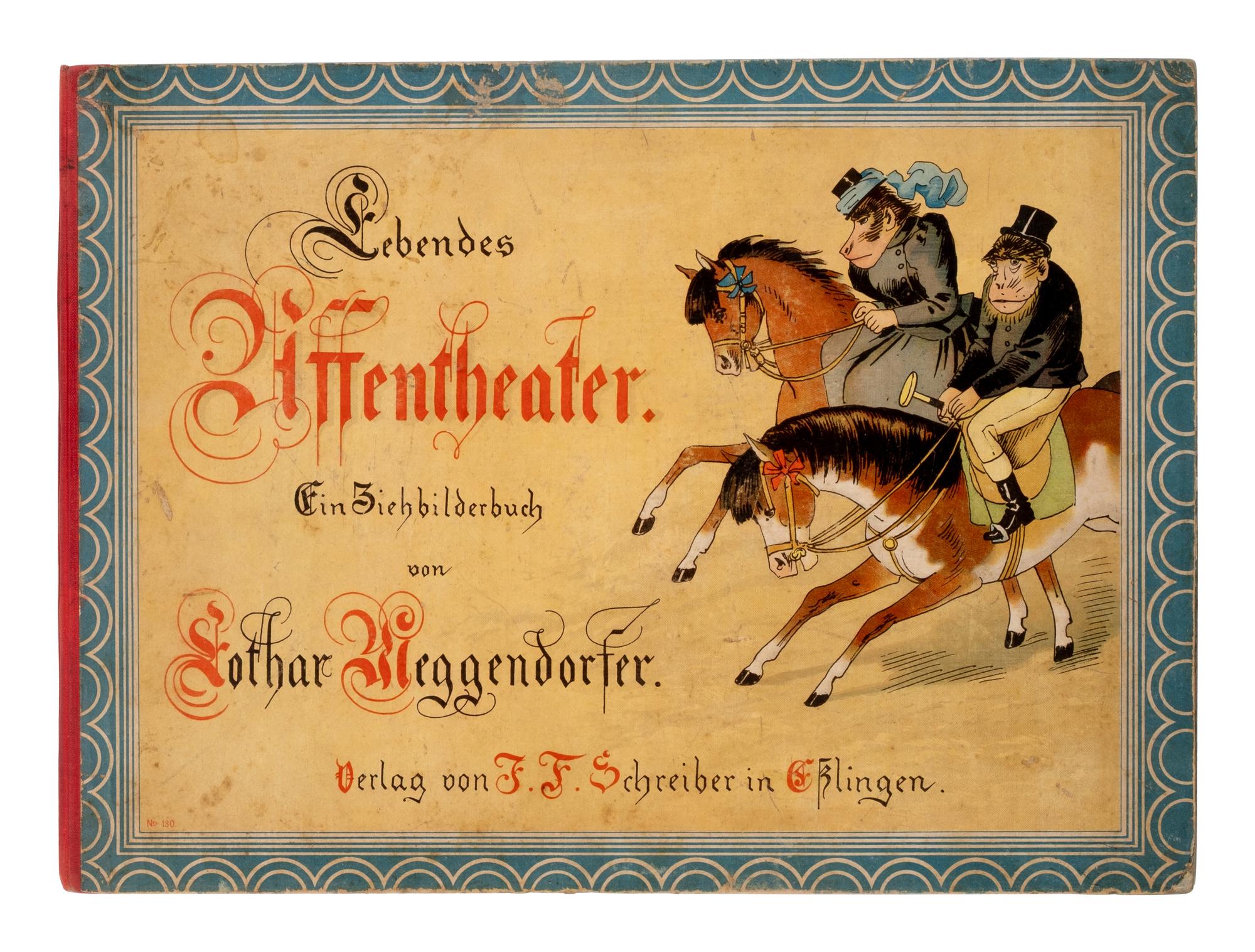 [Movable Book]. Meggendorfer, Lothar (1847-1925). Lebendes Affentheater. Ein Ziehbilderbuch . [ The Monkey Theatre. A Moveable Toybook ]. Munich: J.F. Schreiber, n.d. [ca 1893].