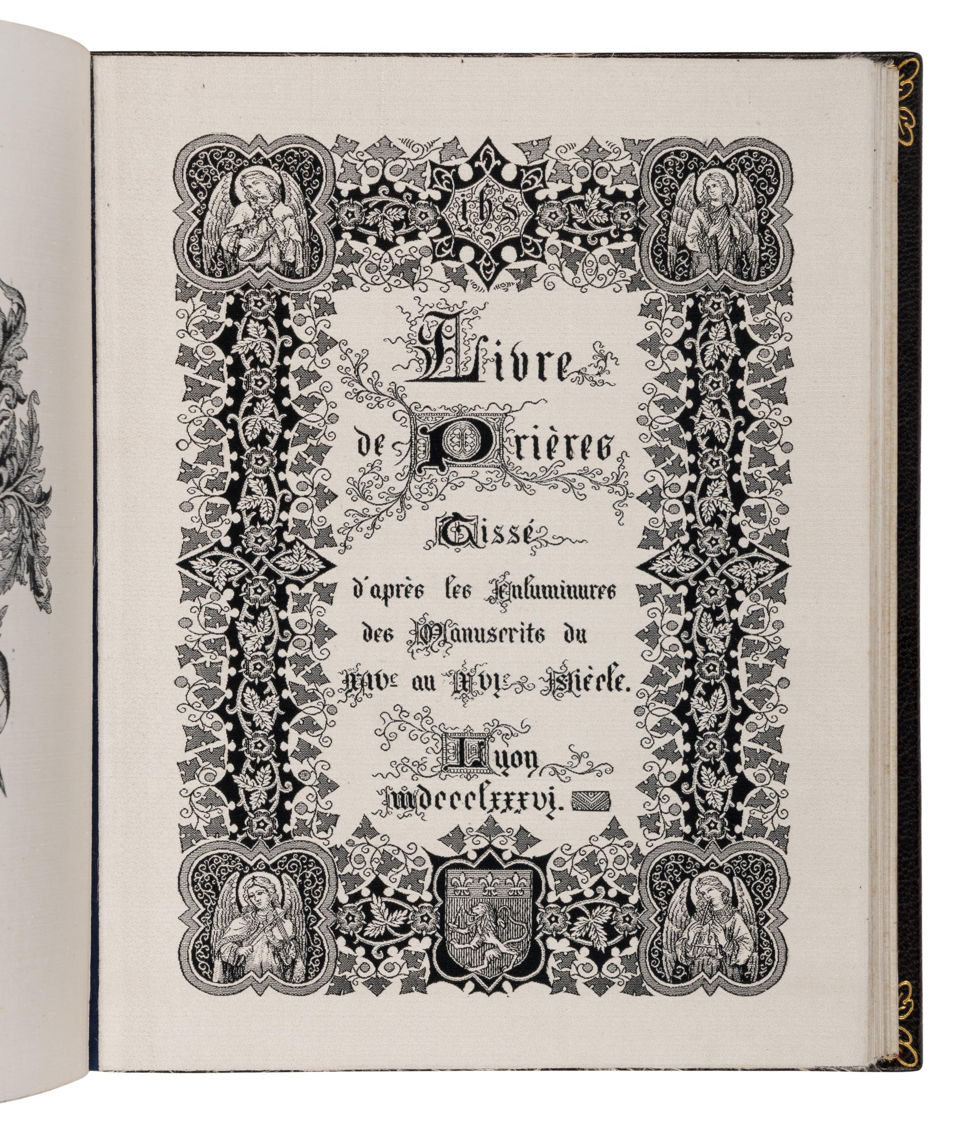 WOVEN PRAYERBOOK FROM THE WORLD’S FAIR IN PARIS R.P.J. Hervier, designer, J. A. Henry, fabricator, A. Roux, editor Livre de Prières tissé d’après les enluminures des manuscrits du XIVe au XVIe siècle [Book of Prayers woven after illuminations in manuscripts of the fourteenth and fifteenth century], in Latin and French, illustrated book woven in silk [Lyons, dated 8 September 1887]