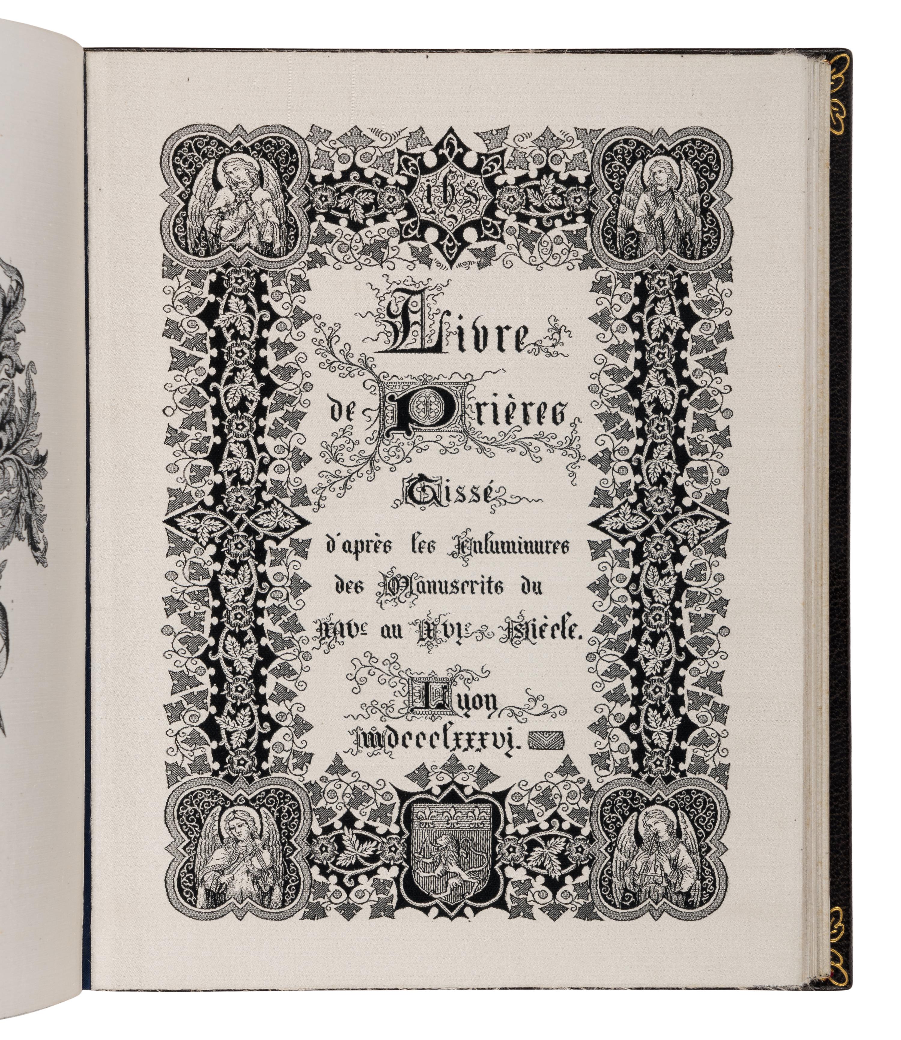 WOVEN PRAYERBOOK FROM THE WORLD’S FAIR IN PARIS R.P.J. Hervier, designer, J. A. Henry, fabricator, A. Roux, editor Livre de Prières tissé d’après les enluminures des manuscrits du XIVe au XVIe siècle [Book of Prayers woven after illuminations in manuscripts of the fourteenth and fifteenth century], in Latin and French, illustrated book woven in silk [Lyons, dated 8 September 1887]