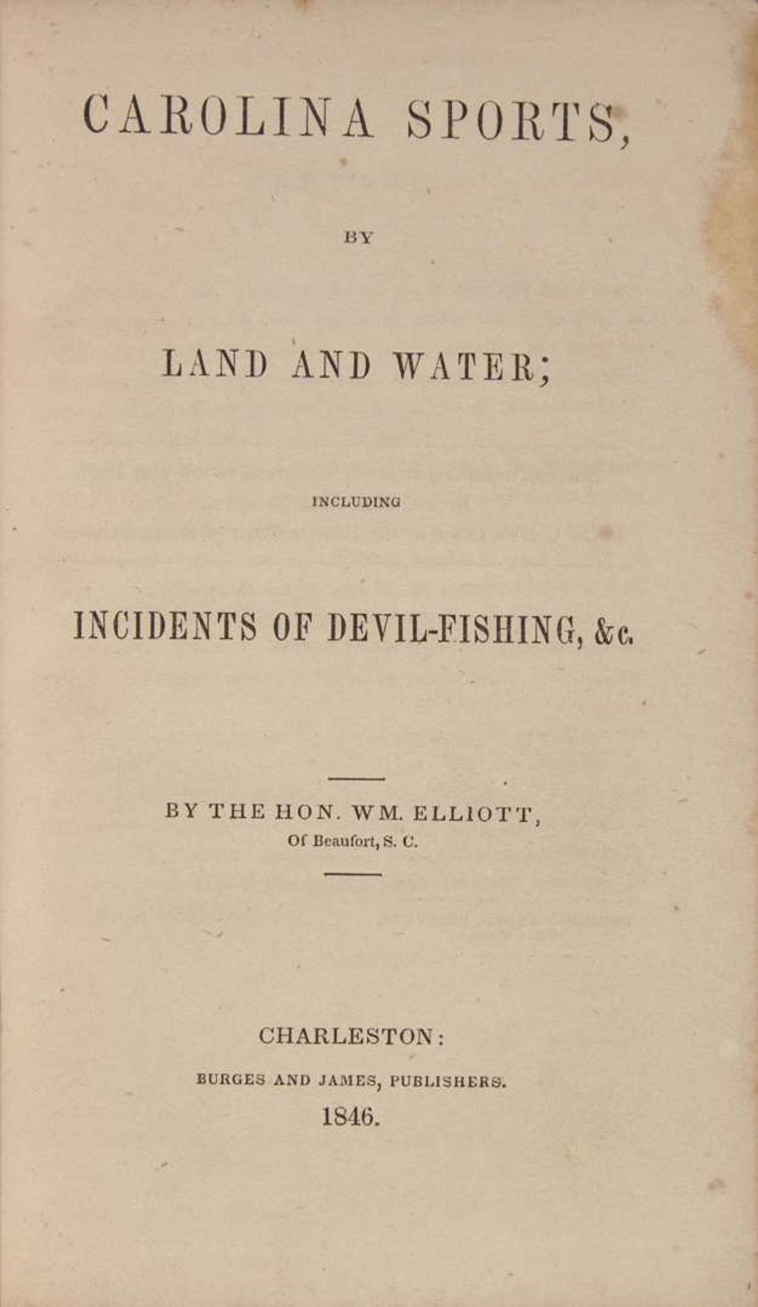 [Fishing] Elliott, W(illia)m.: Carolina Sports, by Land and Water; Including Incidents of Devil-Fishing, &c.