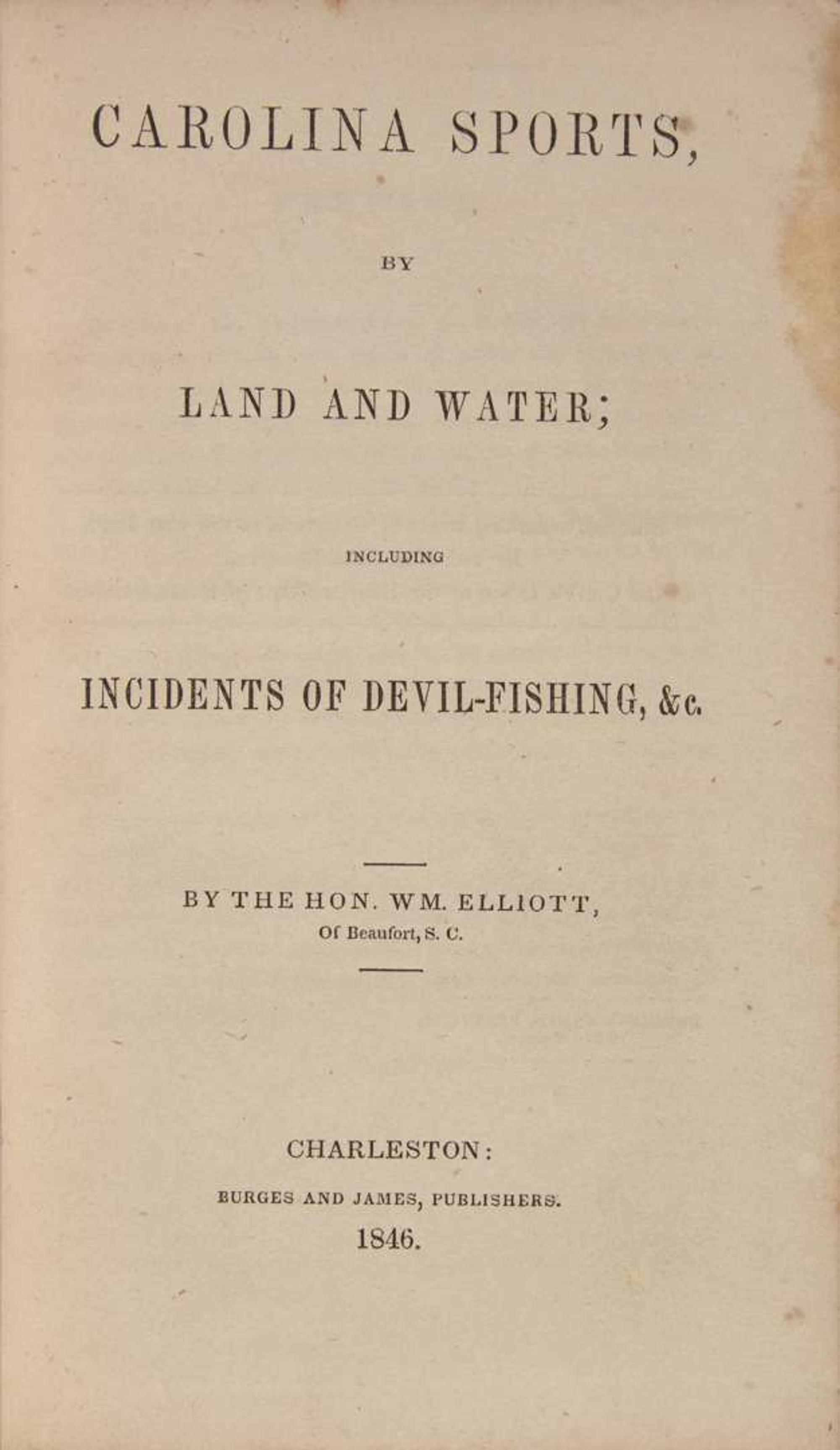 [Fishing] Elliott, W(illia)m.: Carolina Sports, by Land and Water; Including Incidents of Devil-Fishing, &c.