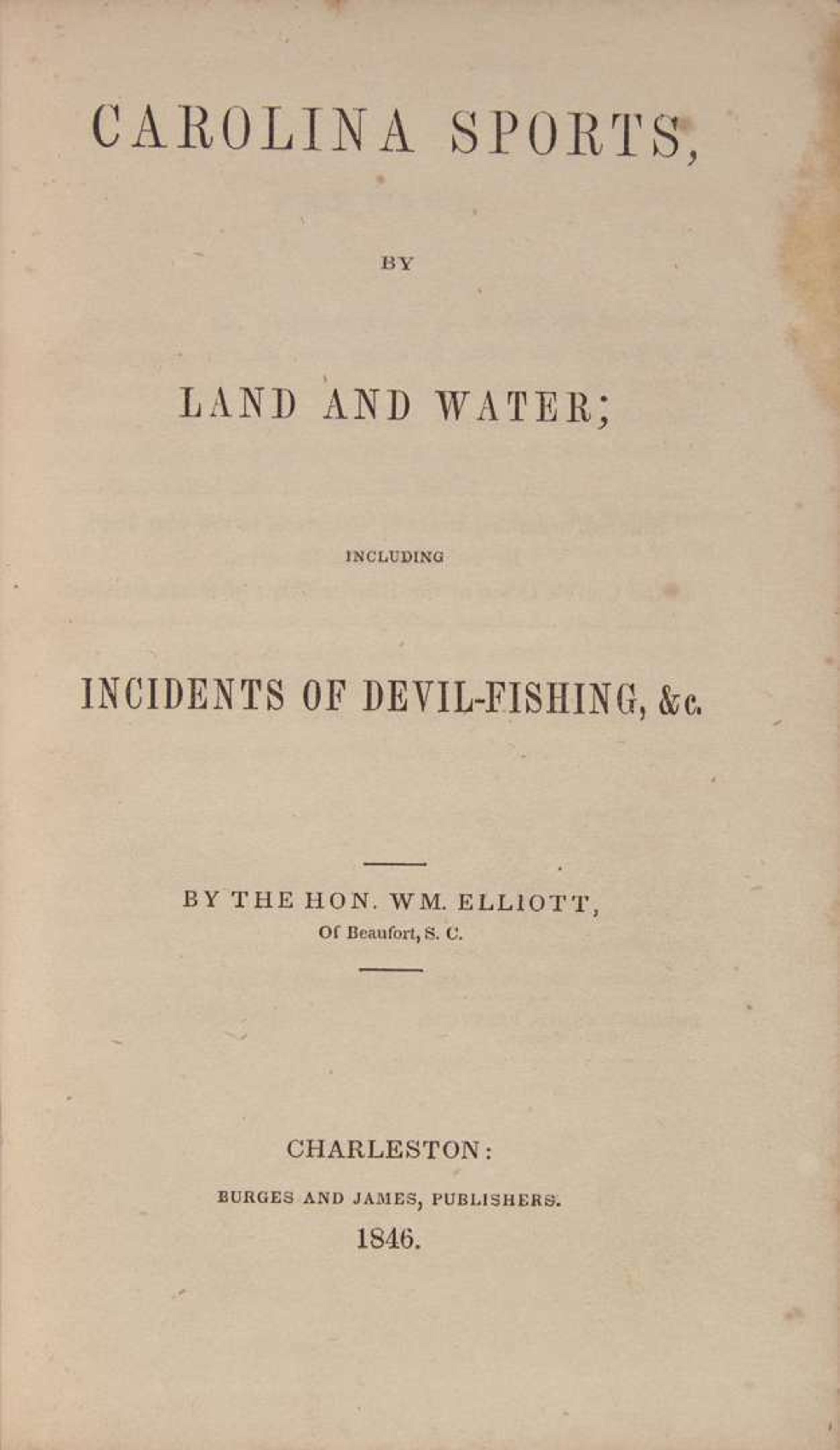 [Fishing] Elliott, W(illia)m.: Carolina Sports, by Land and Water; Including Incidents of Devil-Fishing, &c.