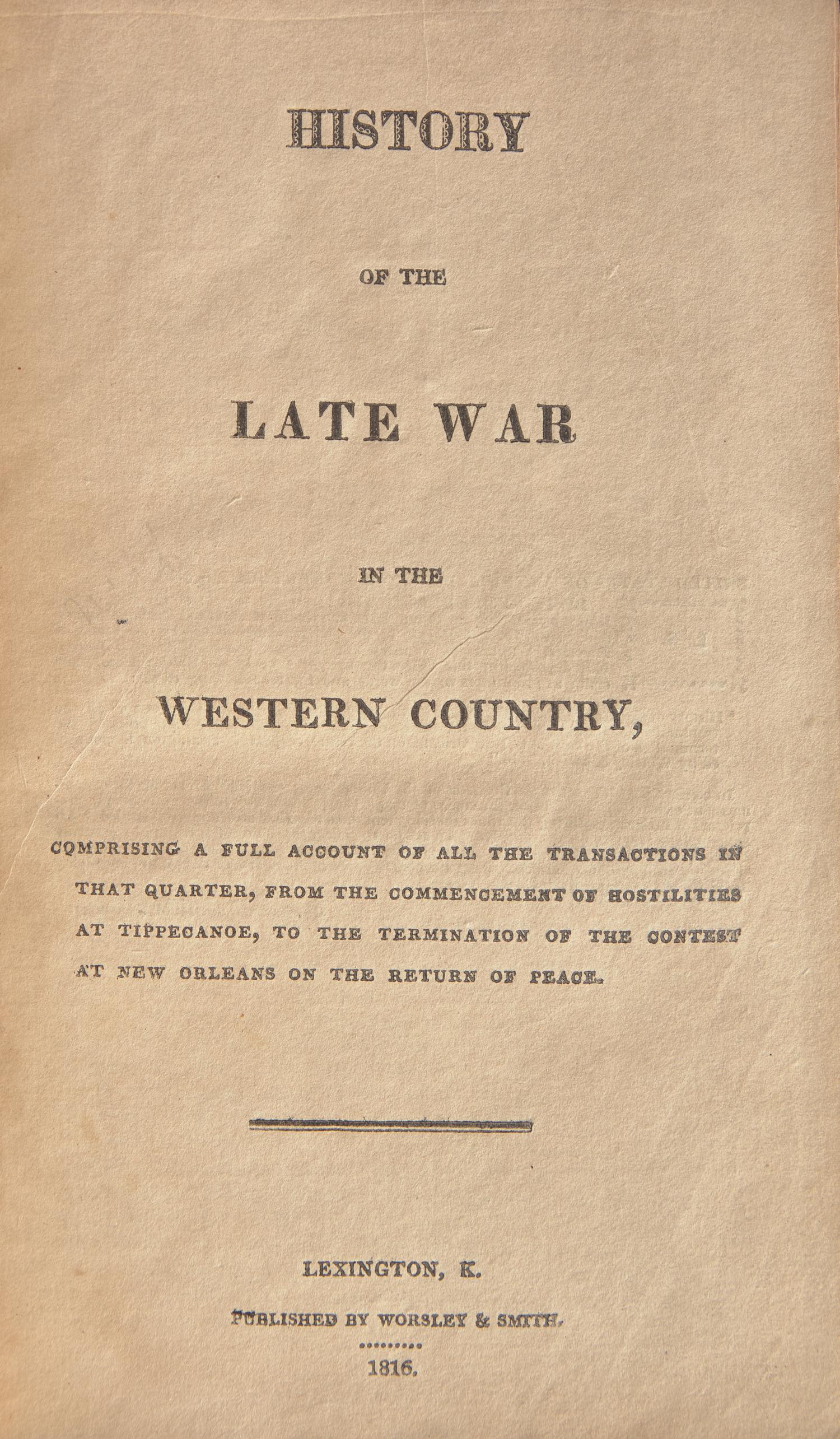 [AMERICANA]. McAFEE, Robert Breckinridge. History Of The Late War in the Western Country… Lexington, Kentucky: Worsley & Smith, 1816.