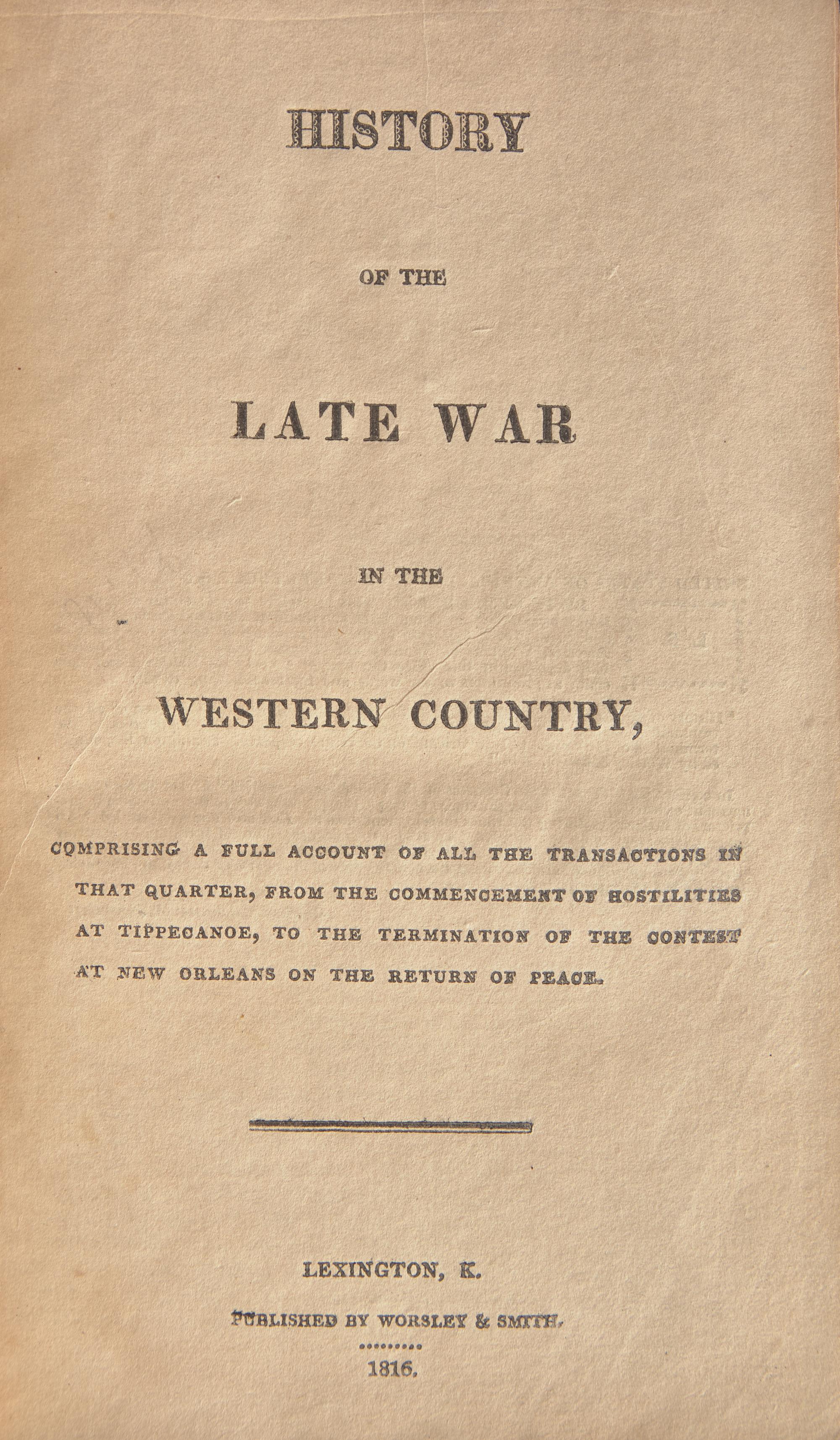 [AMERICANA]. McAFEE, Robert Breckinridge. History Of The Late War in the Western Country… Lexington, Kentucky: Worsley & Smith, 1816.
