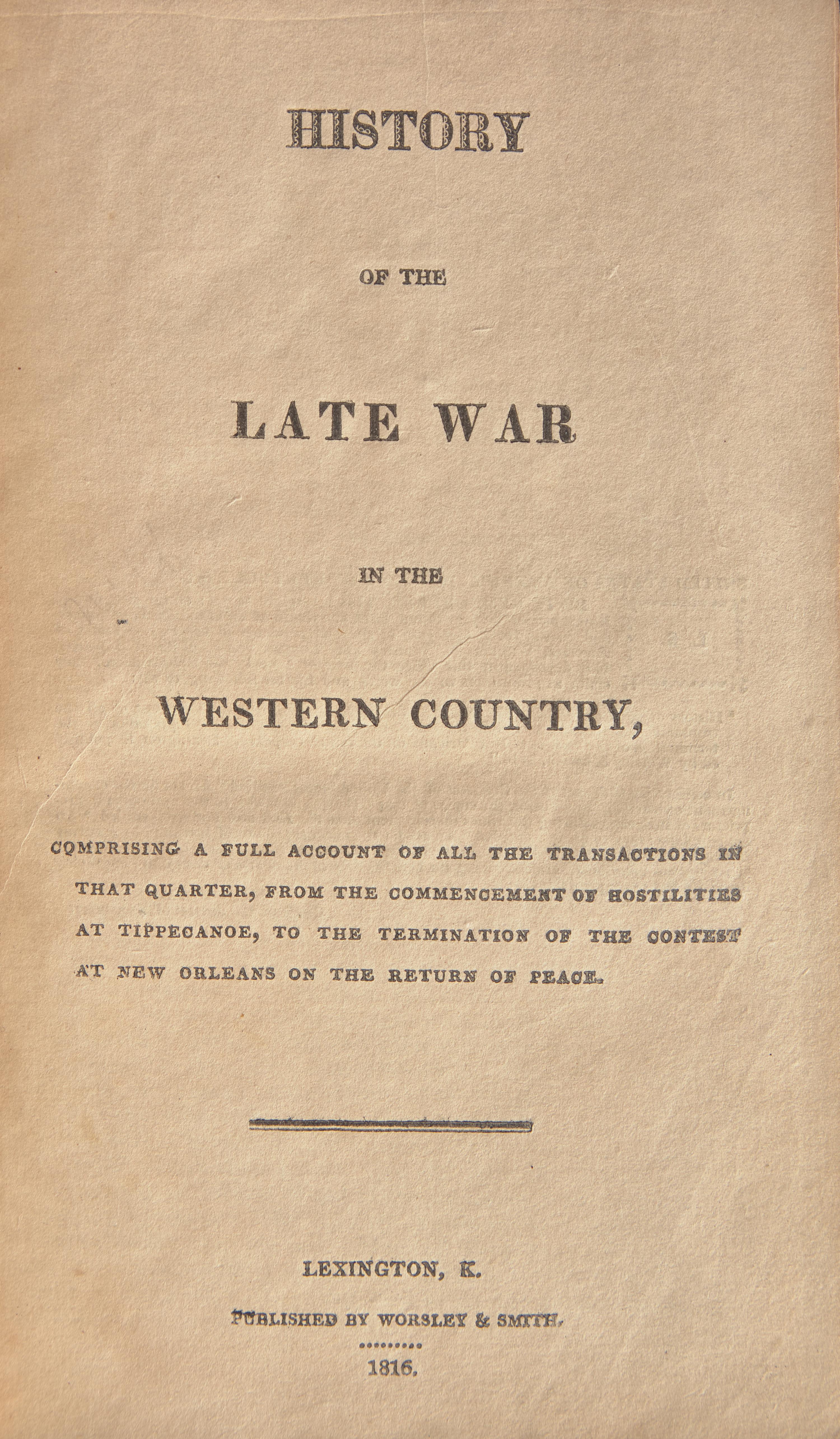 [AMERICANA]. McAFEE, Robert Breckinridge. History Of The Late War in the Western Country… Lexington, Kentucky: Worsley & Smith, 1816.