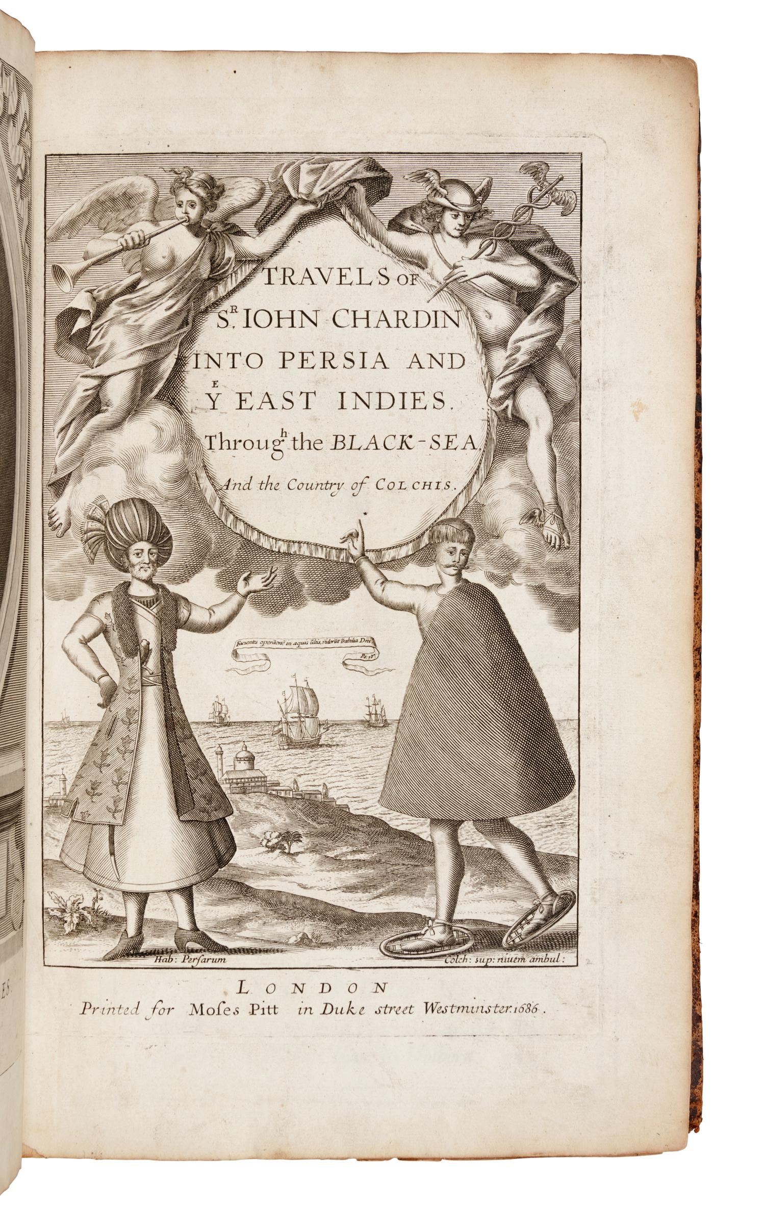 CHARDIN, John, Sir (1643-1713). The Travels of Sir John Chardin into Persia and the East Indies, Through the Black Sea, and the Country of Colchis . London: for Christopher Bateman, 1691.