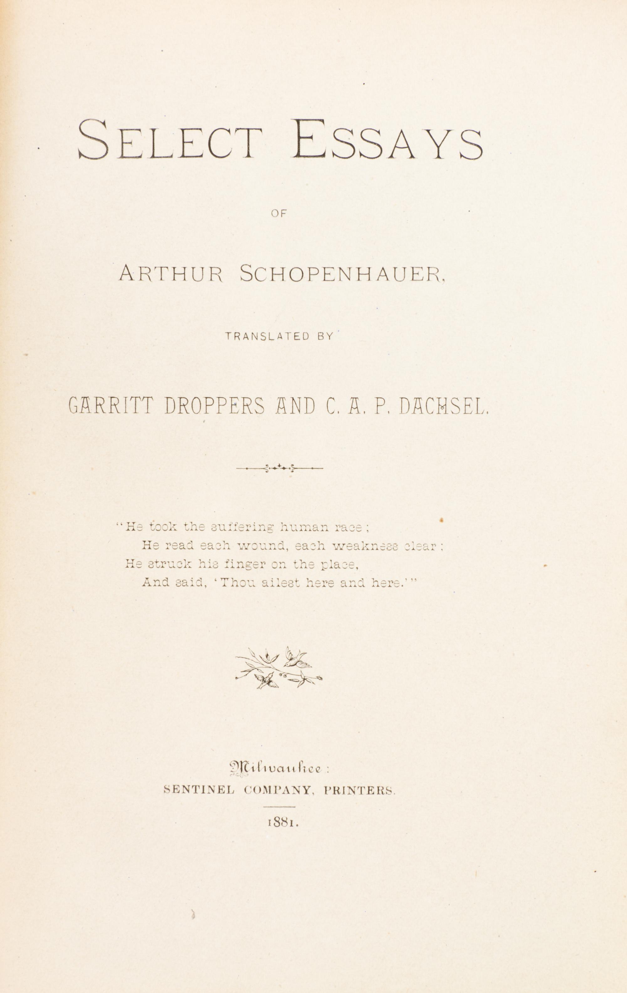 SCHOPENHAUER, ARTHUR. Select Essays. Milwaukee, 1881. First edition.