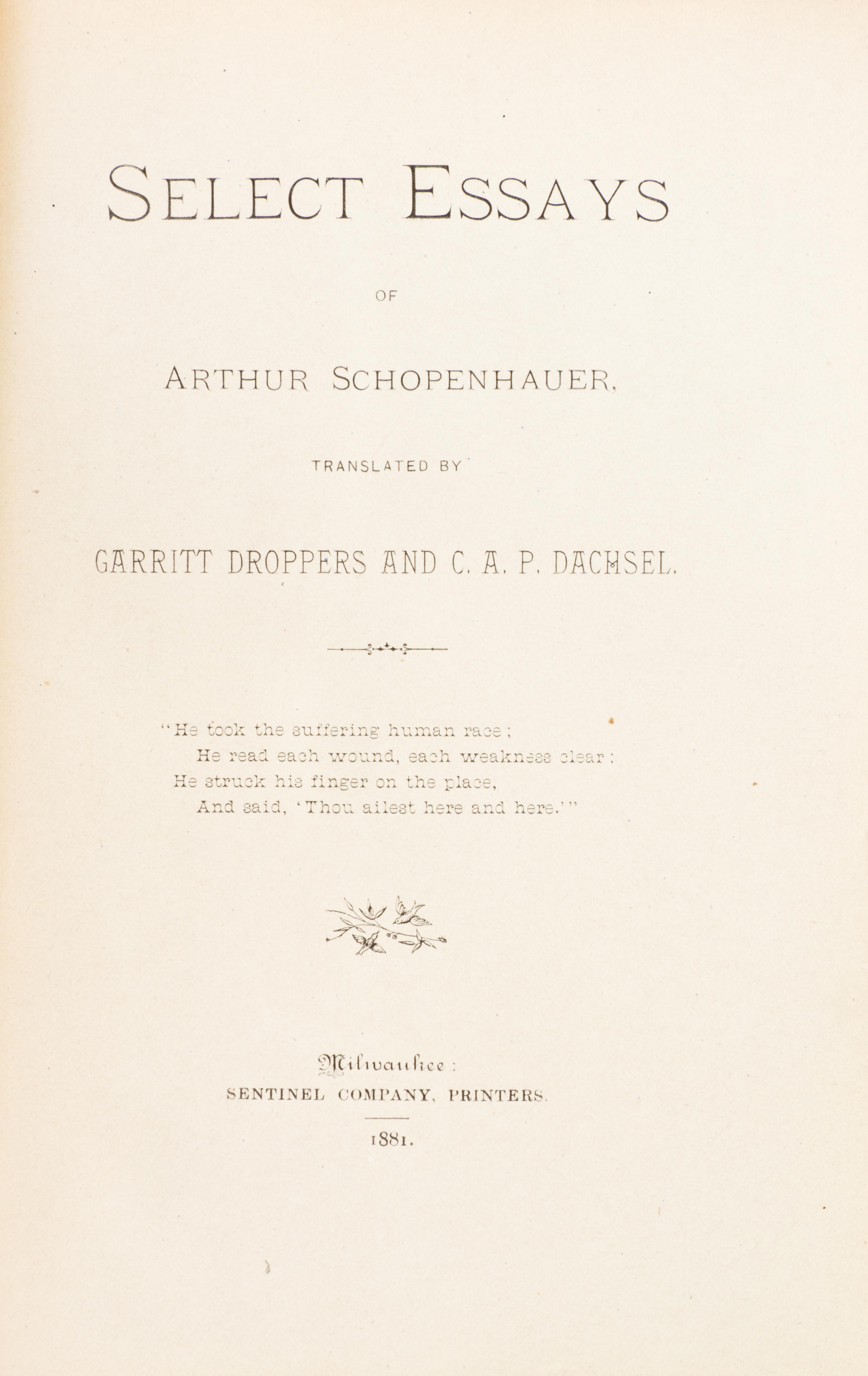 SCHOPENHAUER, ARTHUR. Select Essays. Milwaukee, 1881. First edition.