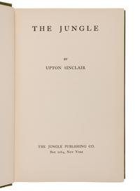 SINCLAIR, Upton (1878-1968). The Jungle . New York: The Jungle Publishing Co., 1906.