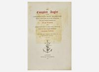 [Fishing] Walton, Izaak, and Charles Cotton: The Complete Angler...