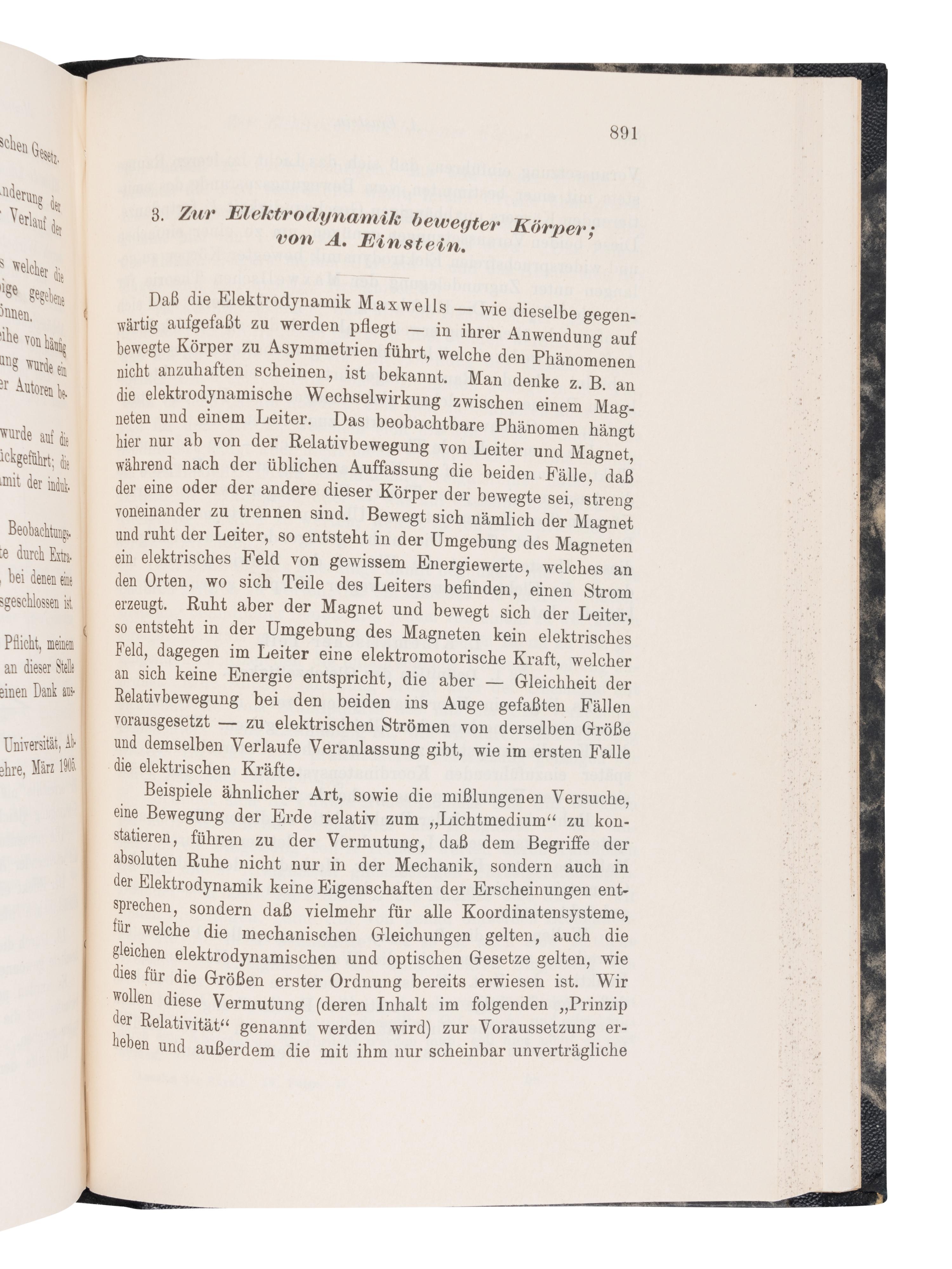EINSTEIN, Albert (1879-1955). "Uber einen die Erzeugung und Verwandlung des Lichtes betreffenden heuristischen Gesichtspunkt." -- "Uber die von der molekularkinetischen Theorie der Wärme geforderte Bewegung von in ruhenden Flüssig kieten suspendierten Teilchen." -- "Zur Elektrodynamik bewegter Körper." In: Annalen der Physik... fourth series , vol. 17, pp.132-148, pp.549-560, pp.891-921. Leipzig: Johann Ambrosius Barth, 1905.