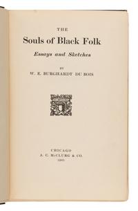 [African American]. Du Bois, William Edward Burghardt (1868-1963). The Souls of Black Folk . Chicago: A.C. McClurg & Co., April 18, 1903.