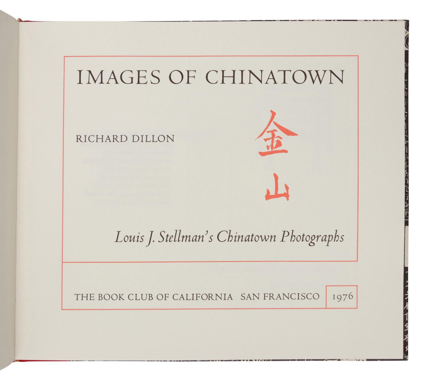 [BOOK CLUB OF CALIFORNIA]. DILLON, Richard. Images of Chinatown: Louis J. Stellman's Chinatown Photographs . San Francisco: The Book Club of California, 1976.