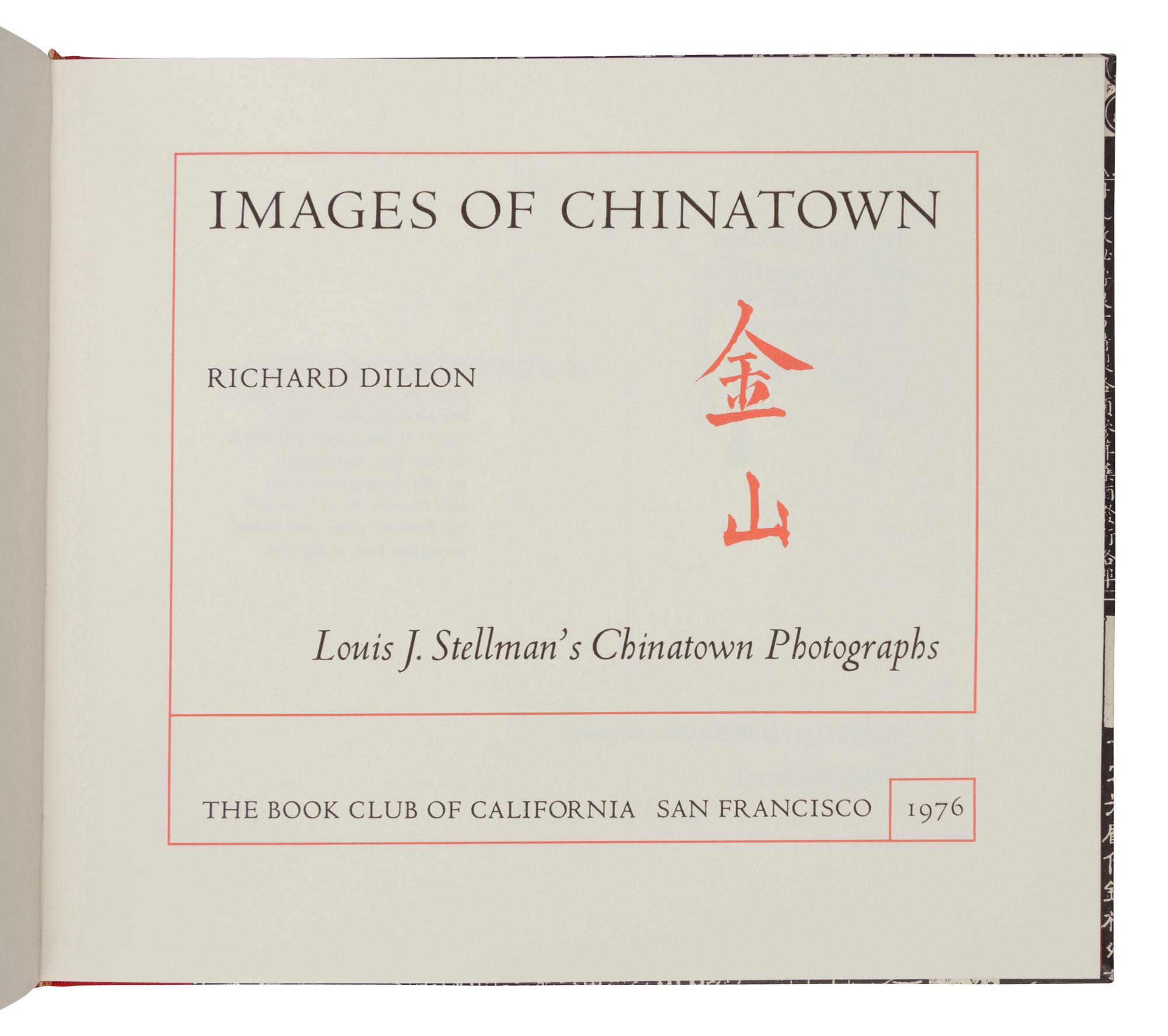 [BOOK CLUB OF CALIFORNIA]. DILLON, Richard. Images of Chinatown: Louis J. Stellman's Chinatown Photographs . San Francisco: The Book Club of California, 1976.