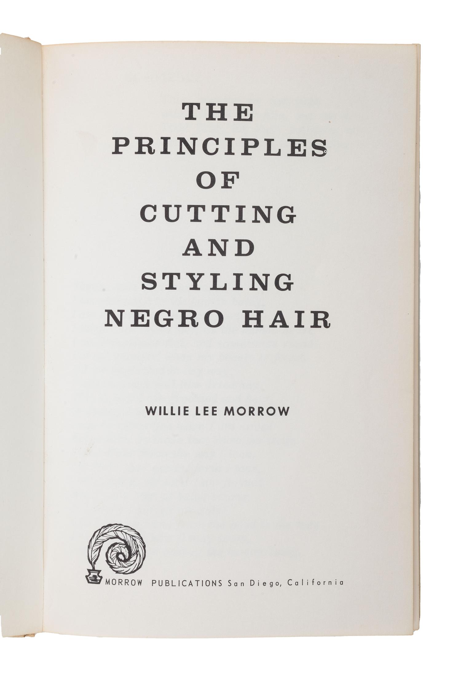 [BUSINESS -- BEAUTY]. MORROW, Willie Lee (1939-2022). The Principles of Cutting and Styling Negro Hair. San Diego: Morrow Publications, 1966.