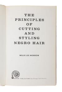 [BUSINESS -- BEAUTY]. MORROW, Willie Lee (1939-2022). The Principles of Cutting and Styling Negro Hair. San Diego: Morrow Publications, 1966.