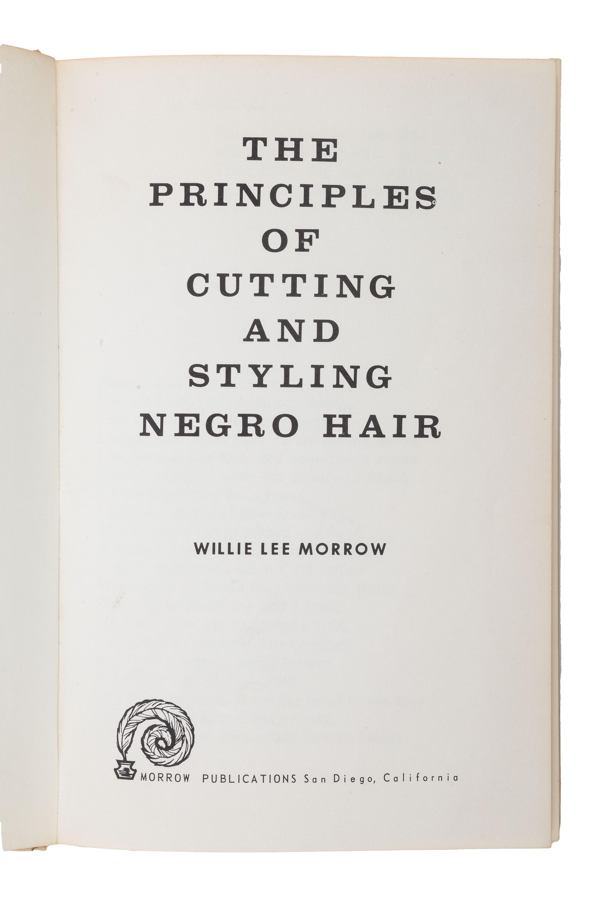 [BUSINESS -- BEAUTY]. MORROW, Willie Lee (1939-2022). The Principles of Cutting and Styling Negro Hair. San Diego: Morrow Publications, 1966.