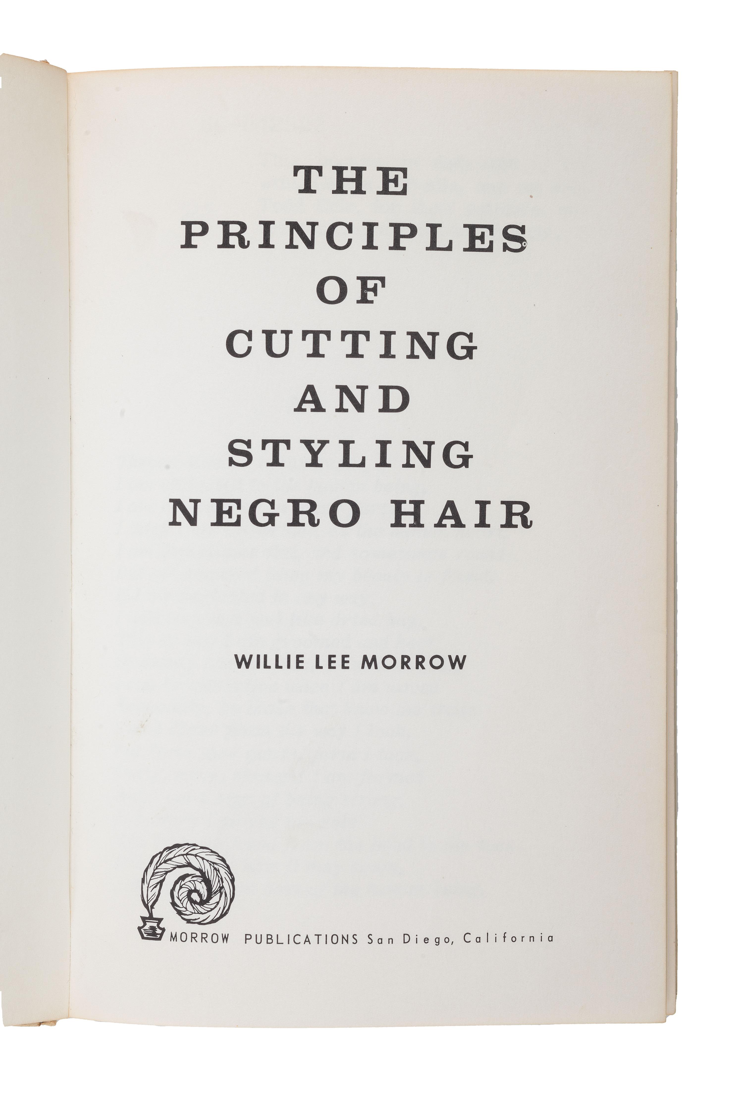 [BUSINESS -- BEAUTY]. MORROW, Willie Lee (1939-2022). The Principles of Cutting and Styling Negro Hair. San Diego: Morrow Publications, 1966.