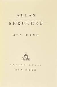 RAND, Ayn (1905-1982). Atlas Shrugged . New York: Random House, [1957].