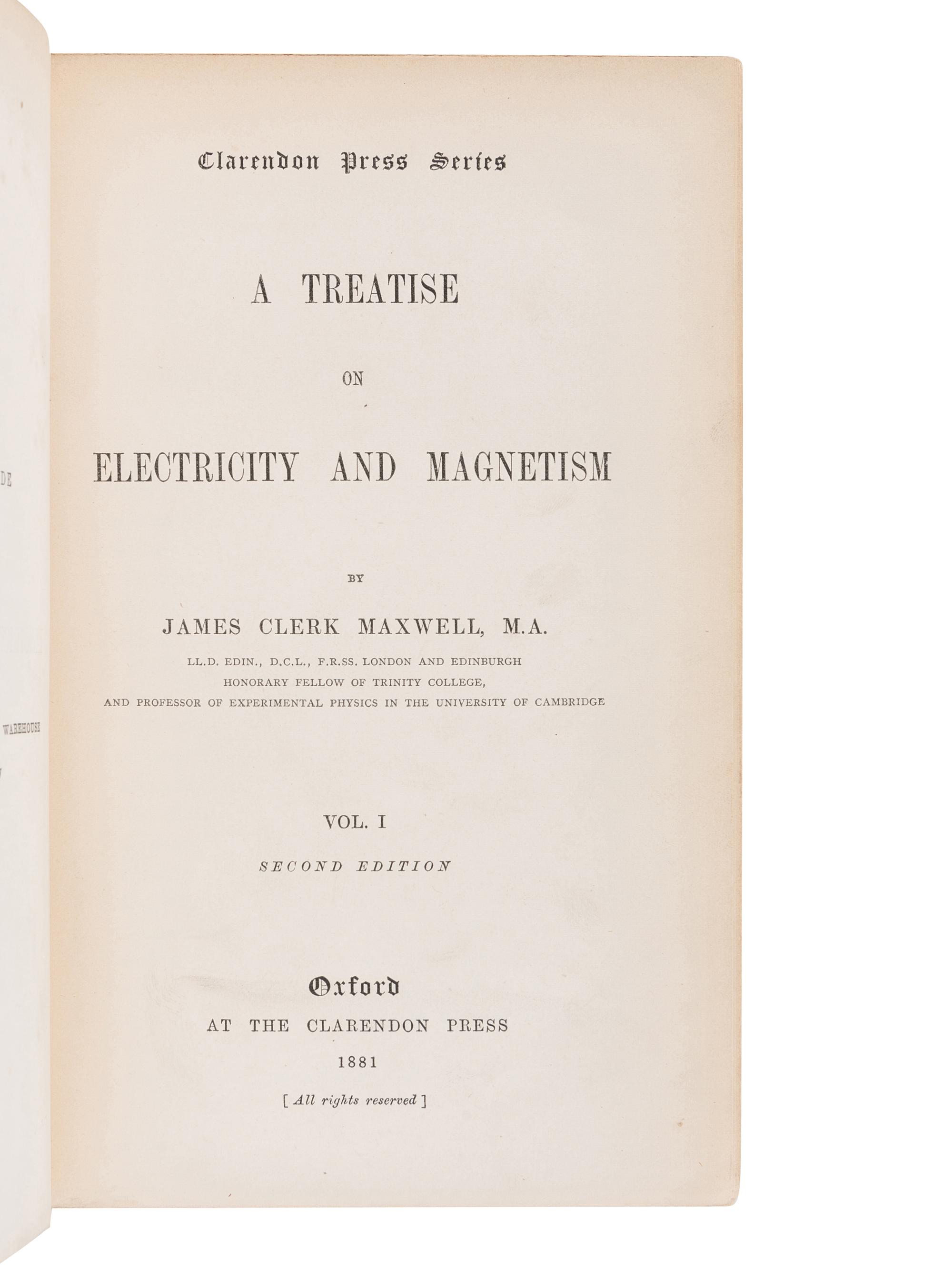 MAXWELL, James Clerk (1831-1879). A Treatise on Electricity and Magnetism. Oxford: Clarendon Press, 1881.