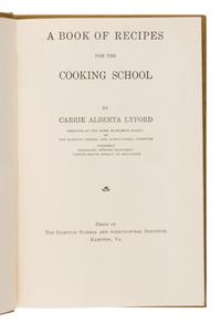 [African American]. Lyford, Carrie Alberta (1878-1954). A Book Of Recipes For The Cooking School. Hampton, VA: The Hampton Normal and Agricultural Institute, 1921.