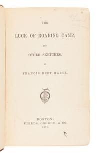 HARTE, Bret (1836-1902). The Luck of Roaring Camp . Boston: Fields, Osgood, & Co., 1870.