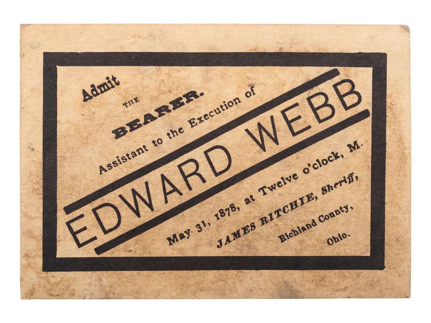 [CRIME & PUNISHMENT]. Ticket to the public hanging of African American Edward Webb. Richland County, OH, 31 May 1878.