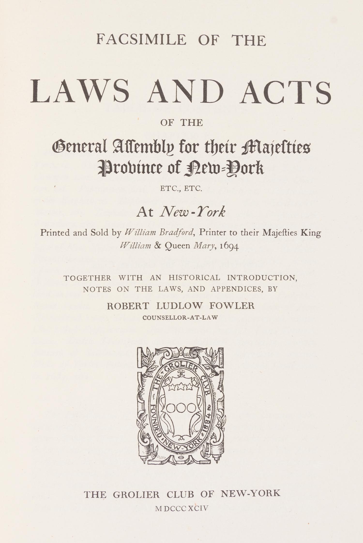 (GROLIER CLUB) FOWLER, ROBERT LUDLOW, ed. Facsimile of the Laws and Acts of the General Assembly... De Vinne, 1894.
