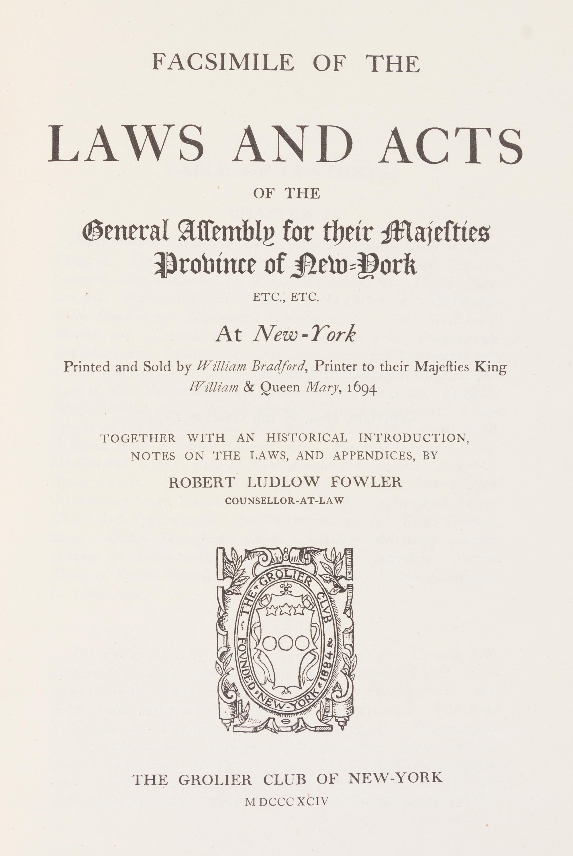 (GROLIER CLUB) FOWLER, ROBERT LUDLOW, ed. Facsimile of the Laws and Acts of the General Assembly... De Vinne, 1894.