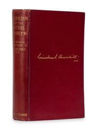 CHURCHILL, Winston L. S., Sir (1874-1965). Liberalism and the Social Problem . London: Hodder and Stoughton, 1909.