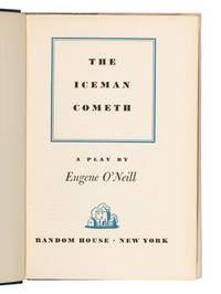 O’NEILL, Eugene (1888-1953). The Iceman Cometh . New York: Random House, 1946.