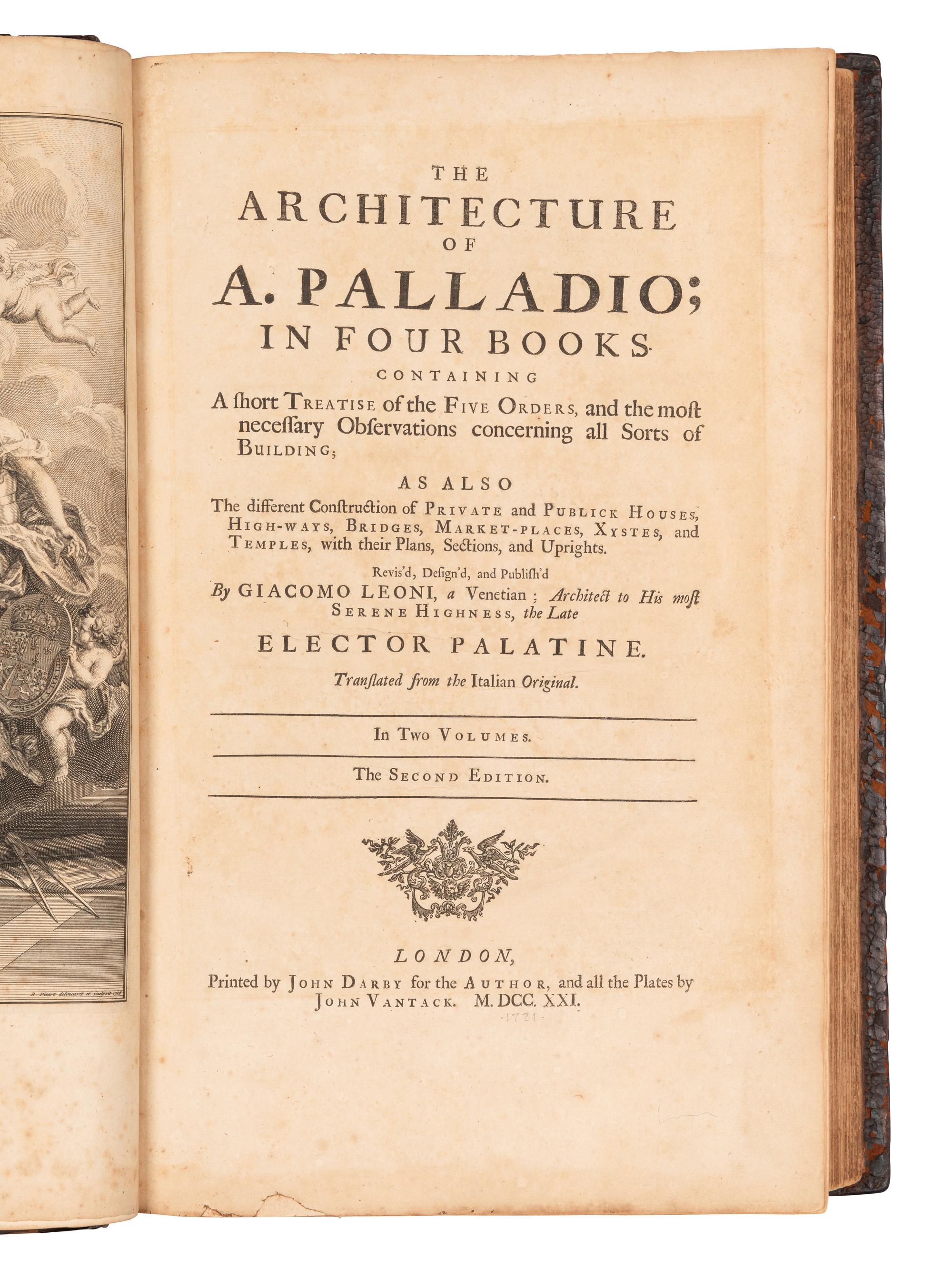PALLADIO, Andrew (1518-1580). The Architecture of A. Palladio . London: John Darby for the author, 1721.