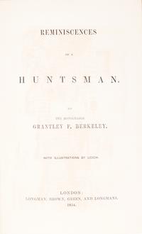 [Sporting] Berkeley, Grantley F. Reminiscences of a Huntsman