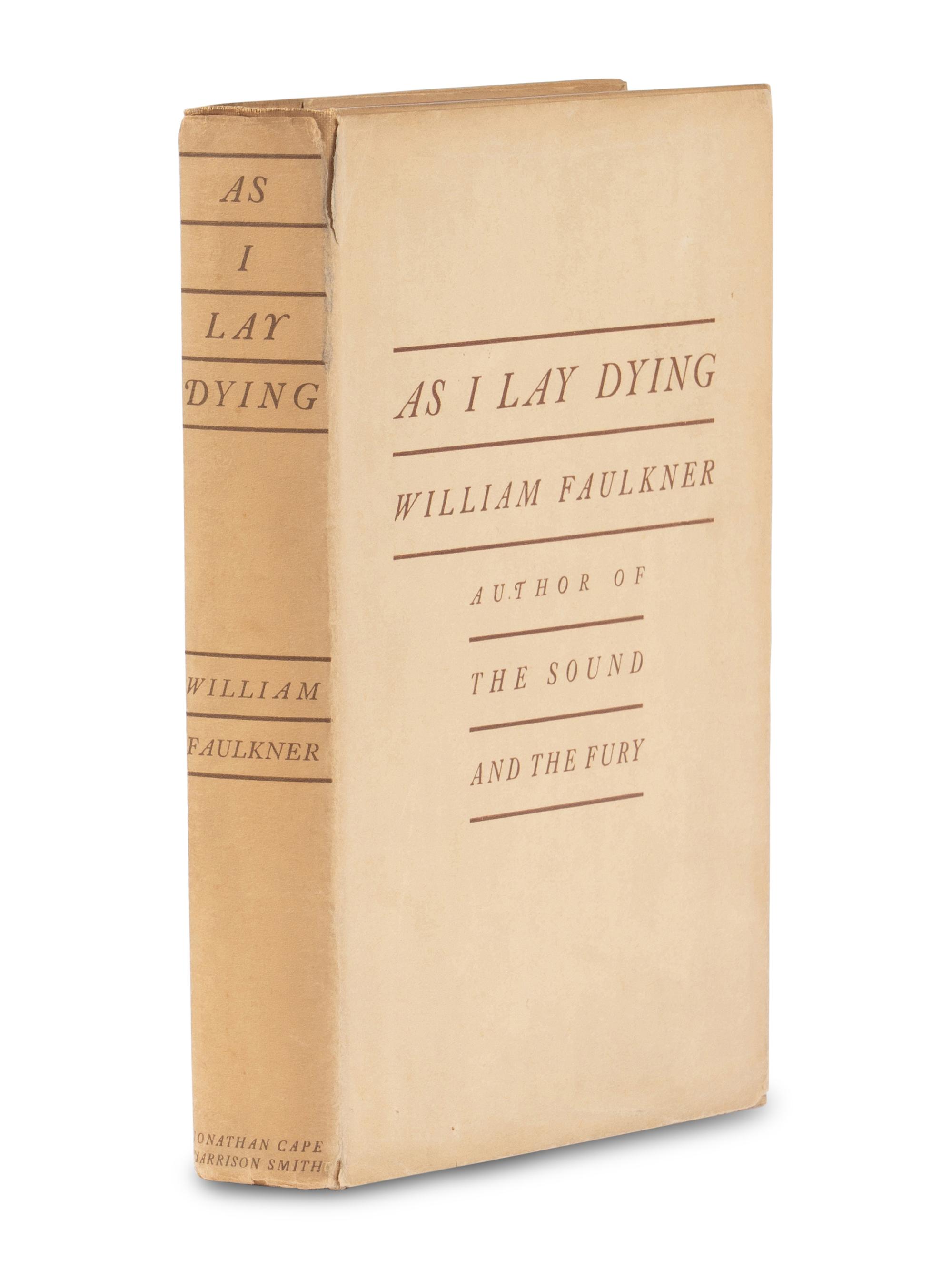 FAULKNER, William (1897-1962). As I Lay Dying . New York: Jonathan Cape, 1930.