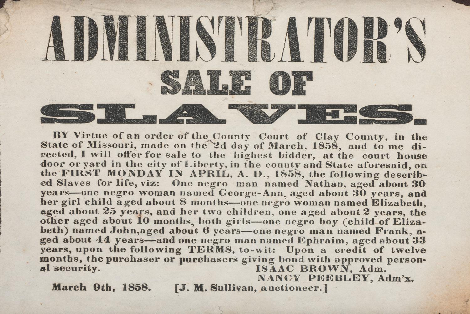[SLAVERY & ABOLITION]. Administrator’s Sale of Slaves. Clay County, MO: N.p., 9 March 1858.