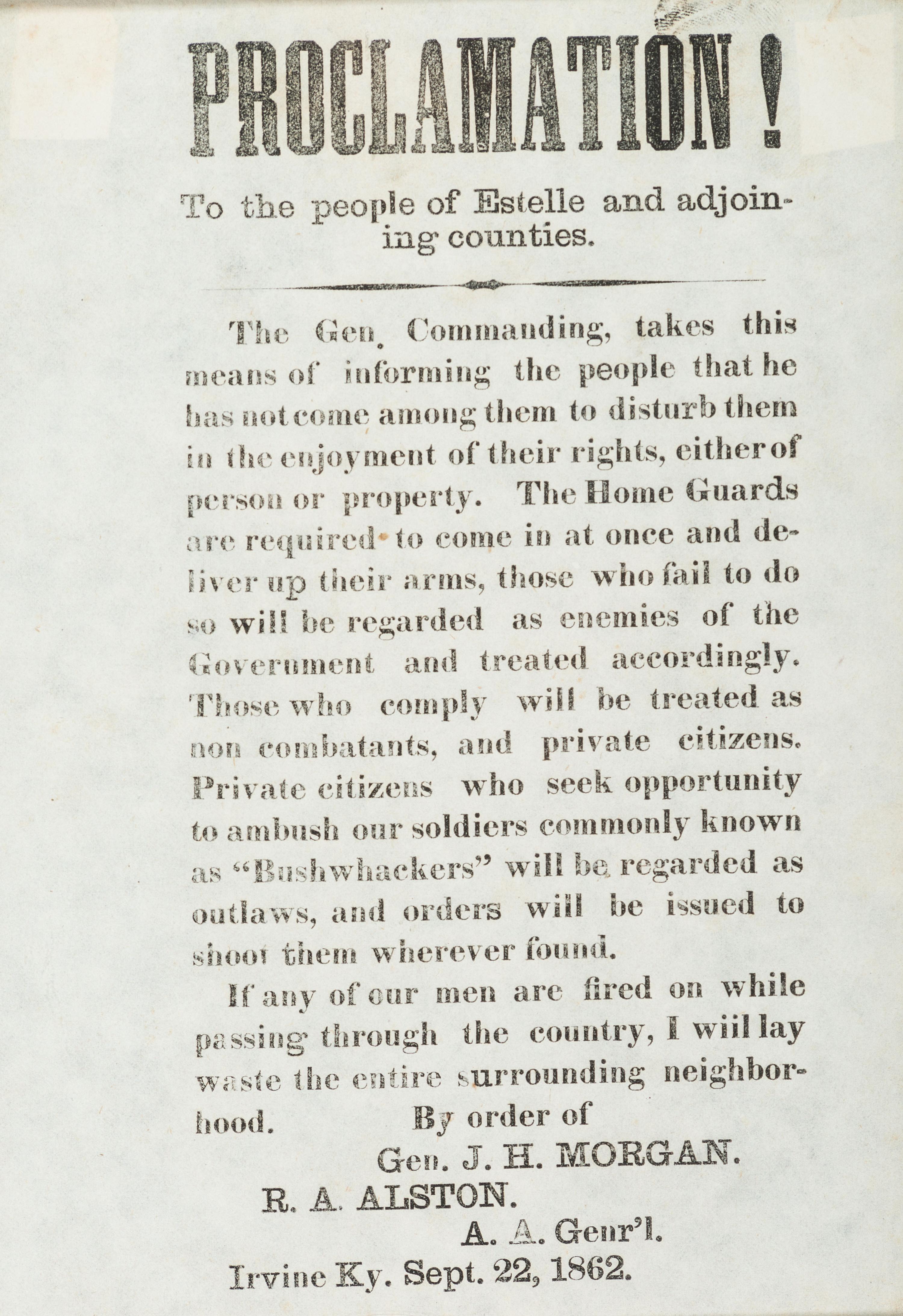 [CIVIL WAR]. MORGAN, John Hunt (1825-1864). Proclamation! To the people of Estelle [sic] and adjoining counties. Irvine, KY: N.p., 22 September 1862.