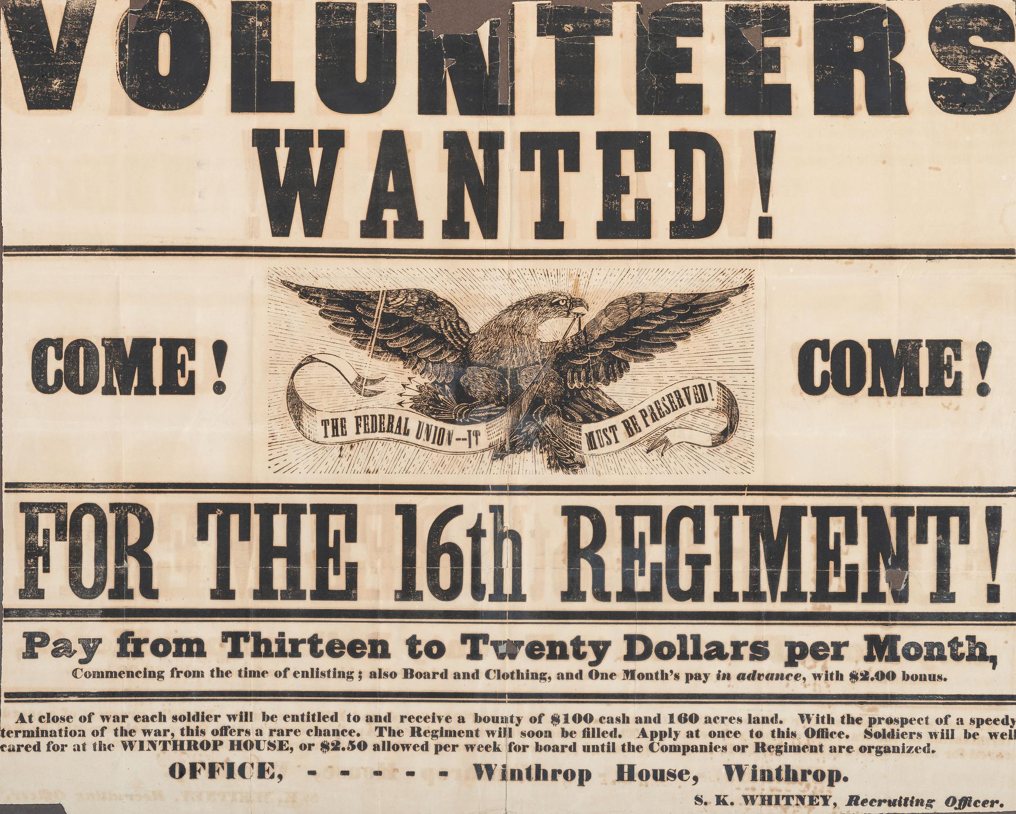 [CIVIL WAR]. Volunteers Wanted! Come! Come! For the 16th Regiment! Winthrop, [MA], [June 1861?].