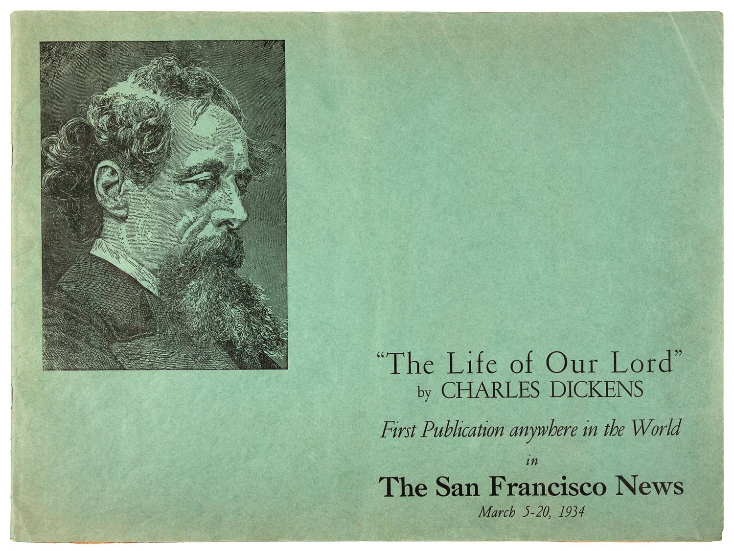 DICKENS, Charles. "The Life of our Lord...First Publication anywhere in the World" [ In: ] The San Francisco News. March 5-20, 1934.
