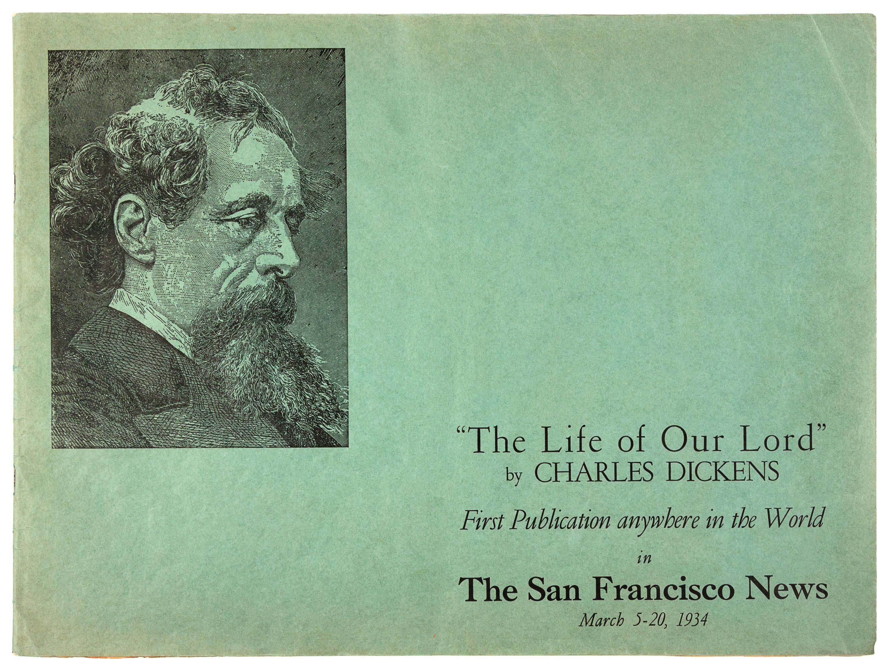 DICKENS, Charles. "The Life of our Lord...First Publication anywhere in the World" [ In: ] The San Francisco News. March 5-20, 1934.