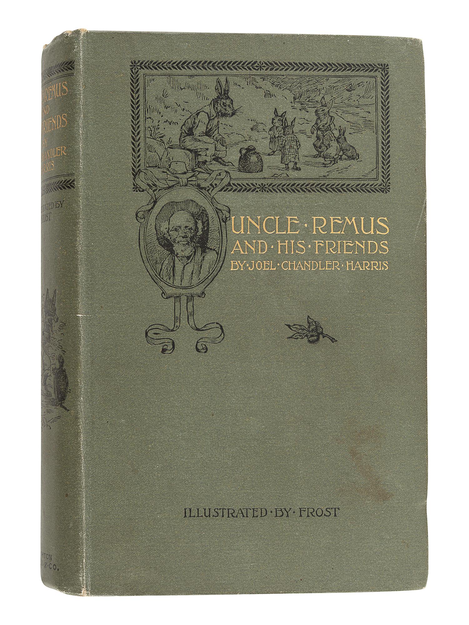 HARRIS, Joel Chandler (1848-1908). Nights with Uncle Remus. Myths and Legends of the Old Plantation. Boston: James R. Osgood and Company, 1883.